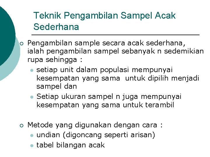 Teknik Pengambilan Sampel Acak Sederhana ¡ Pengambilan sample secara acak sederhana, ialah pengambilan sampel