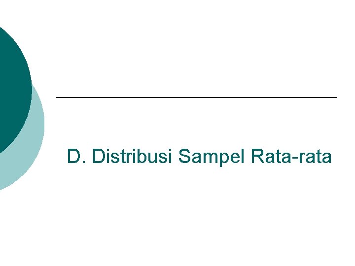 D. Distribusi Sampel Rata-rata 