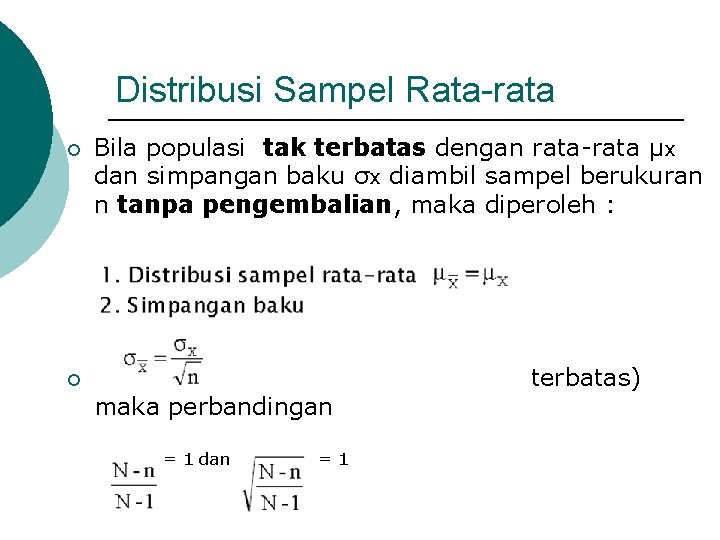 Distribusi Sampel Rata-rata ¡ Bila populasi tak terbatas dengan rata-rata μx dan simpangan baku