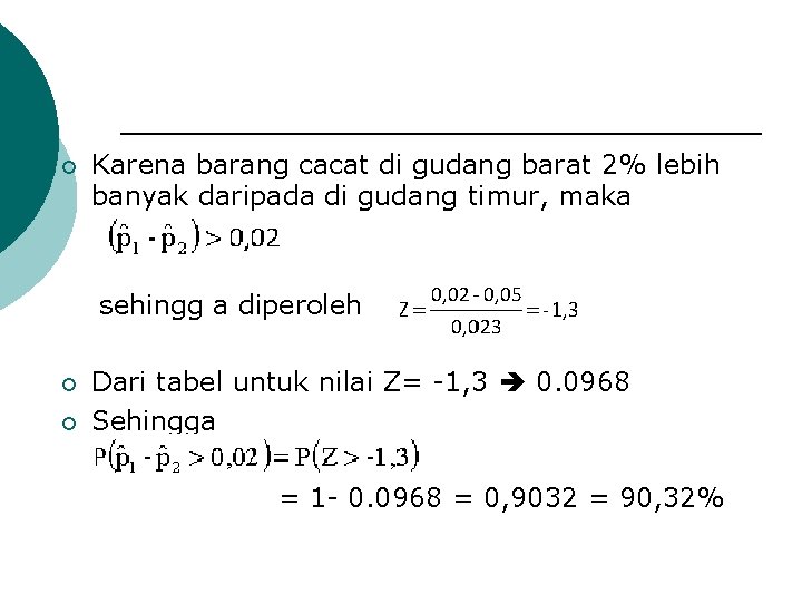 ¡ Karena barang cacat di gudang barat 2% lebih banyak daripada di gudang timur,