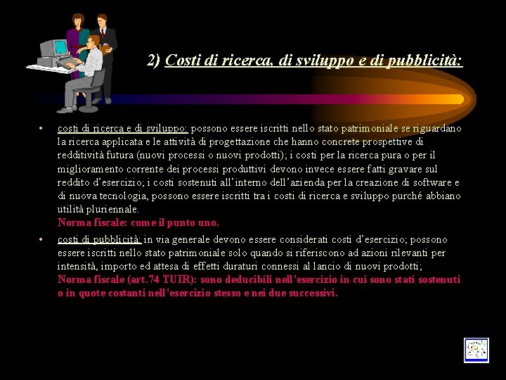 2) Costi di ricerca, di sviluppo e di pubblicità: • • costi di ricerca