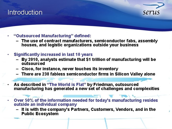 Introduction • “Outsourced Manufacturing” defined: – The use of contract manufacturers, semiconductor fabs, assembly