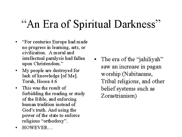 “An Era of Spiritual Darkness” • “For centuries Europe had made no progress in