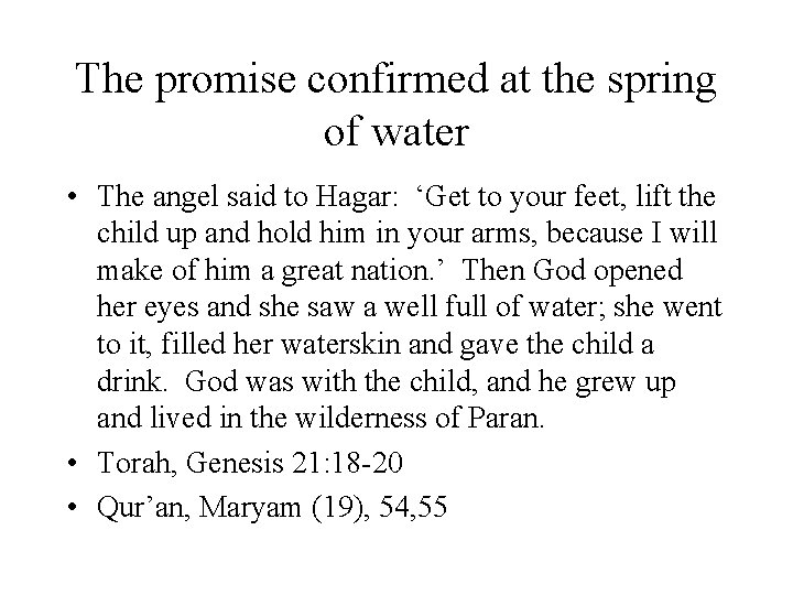 The promise confirmed at the spring of water • The angel said to Hagar: