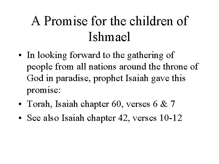 A Promise for the children of Ishmael • In looking forward to the gathering