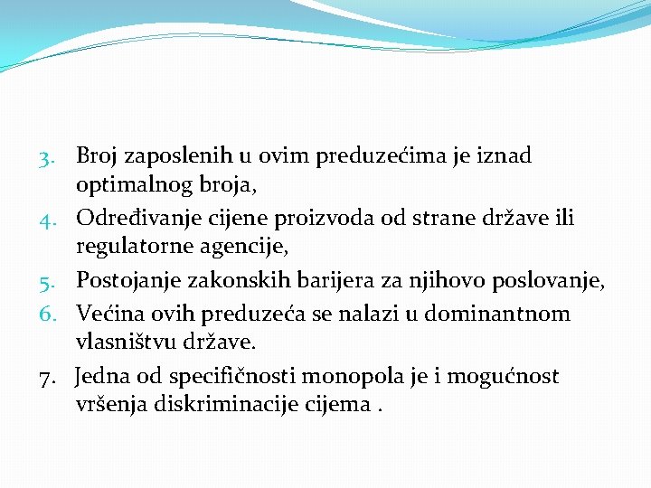 3. Broj zaposlenih u ovim preduzećima je iznad optimalnog broja, 4. Određivanje cijene proizvoda