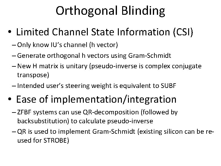 Orthogonal Blinding • Limited Channel State Information (CSI) – Only know IU’s channel (h