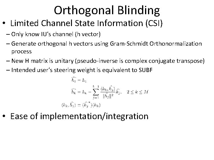 Orthogonal Blinding • Limited Channel State Information (CSI) – Only know IU’s channel (h