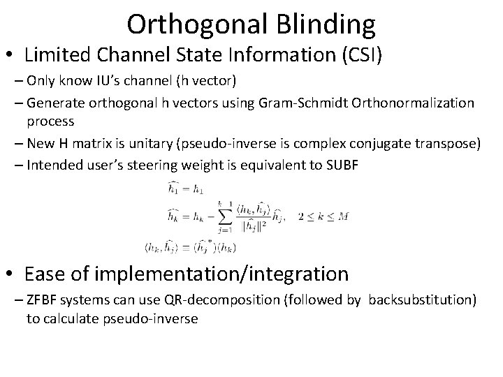 Orthogonal Blinding • Limited Channel State Information (CSI) – Only know IU’s channel (h
