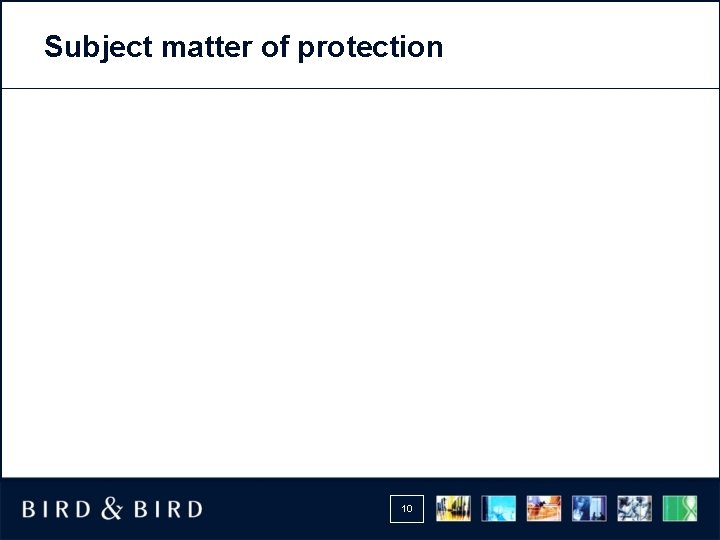 Subject matter of protection 10 