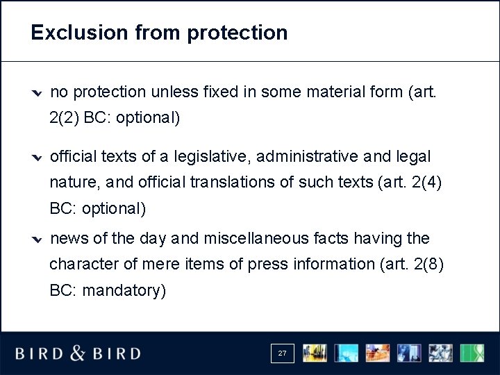 Exclusion from protection no protection unless fixed in some material form (art. 2(2) BC: