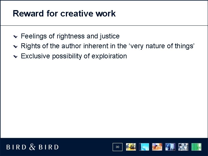 Reward for creative work Feelings of rightness and justice Rights of the author inherent