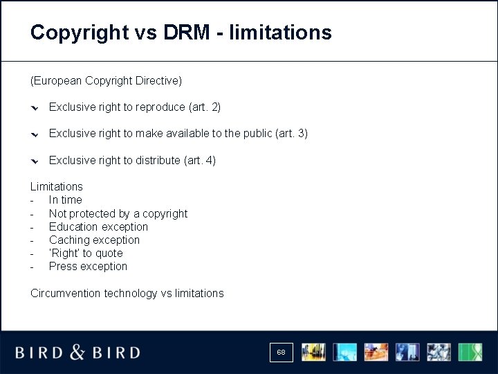 Copyright vs DRM - limitations (European Copyright Directive) Exclusive right to reproduce (art. 2)