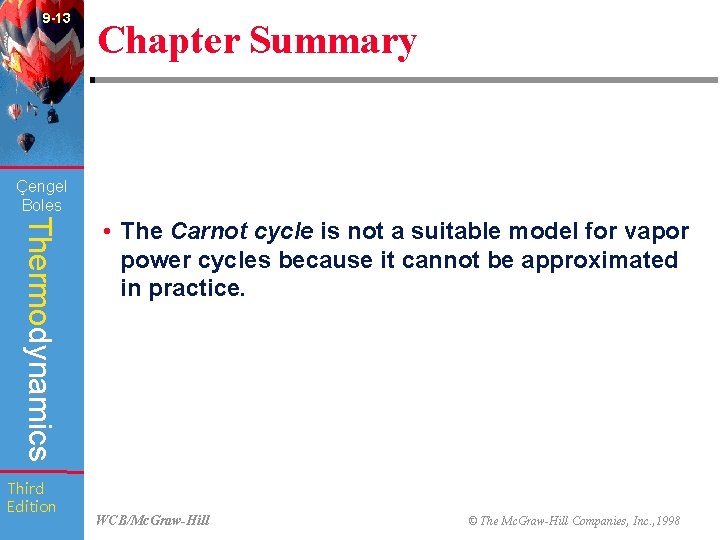 9 -13 Chapter Summary Çengel Boles Thermodynamics Third Edition • The Carnot cycle is