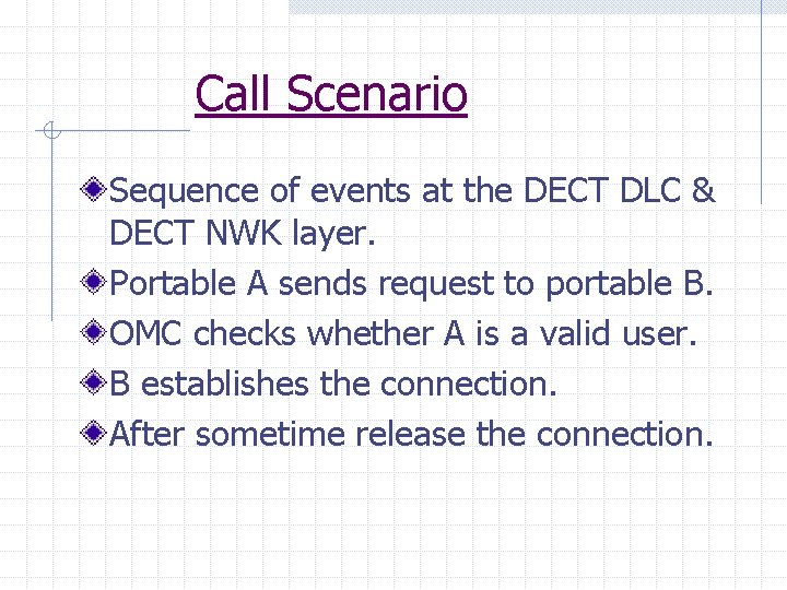 Call Scenario Sequence of events at the DECT DLC & DECT NWK layer. Portable