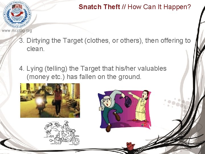 Snatch Theft // How Can It Happen? www. mcpfpg. org 3. Dirtying the Target