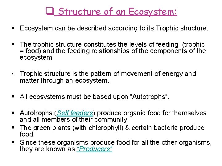  Structure of an Ecosystem: Ecosystem can be described according to its Trophic structure.
