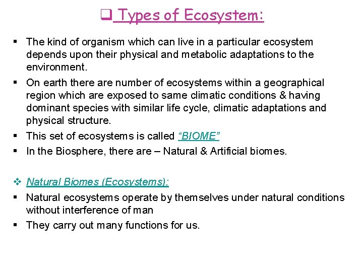  Types of Ecosystem: The kind of organism which can live in a particular