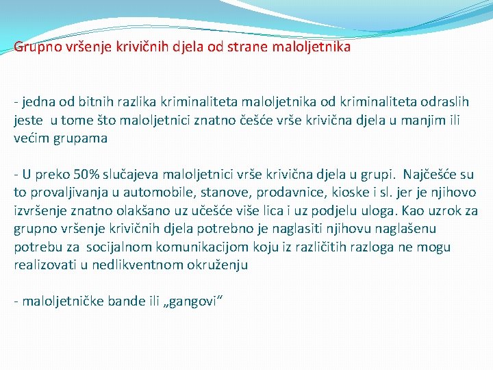 Grupno vršenje krivičnih djela od strane maloljetnika - jedna od bitnih razlika kriminaliteta maloljetnika