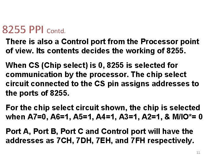 8255 PPI Contd. There is also a Control port from the Processor point of