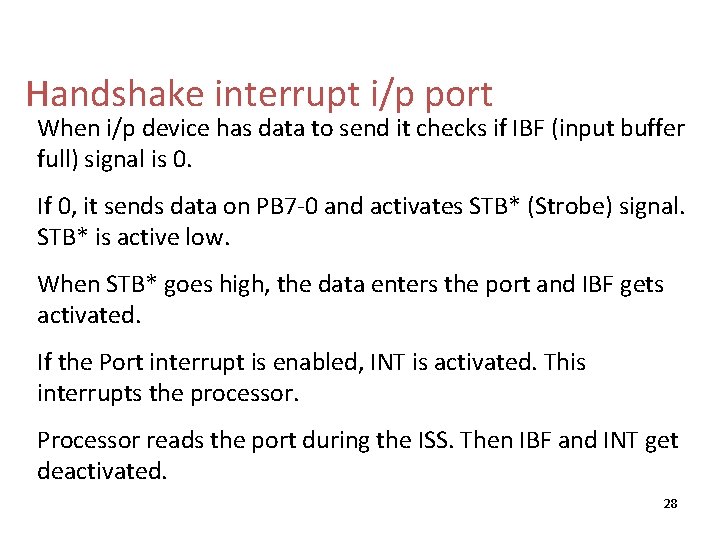 Handshake interrupt i/p port When i/p device has data to send it checks if