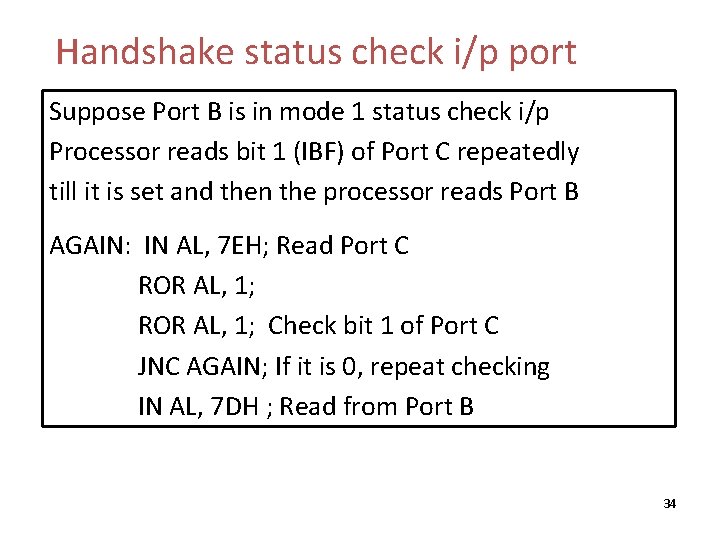Handshake status check i/p port Suppose Port B is in mode 1 status check