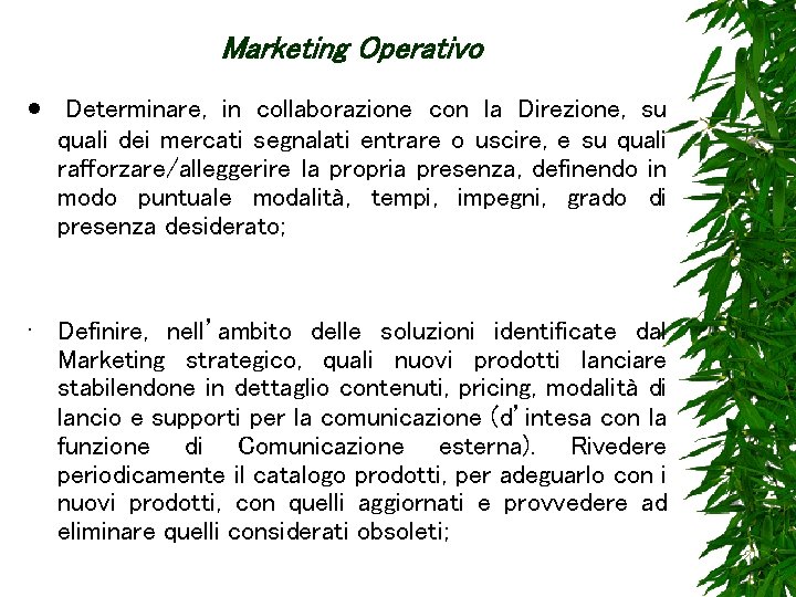  Marketing Operativo · Determinare, in collaborazione con la Direzione, su quali dei mercati