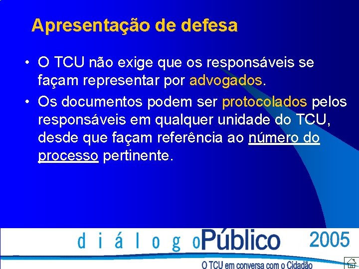 Apresentação de defesa • O TCU não exige que os responsáveis se façam representar