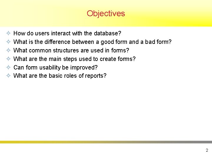 Objectives ² ² ² How do users interact with the database? What is the