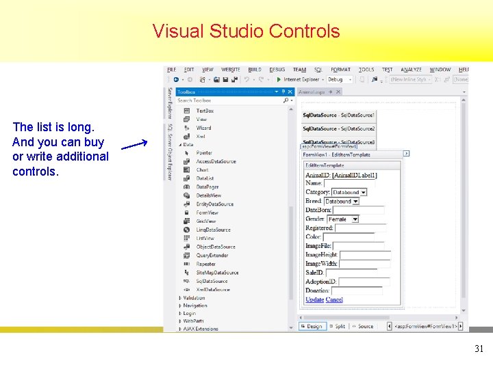 Visual Studio Controls The list is long. And you can buy or write additional