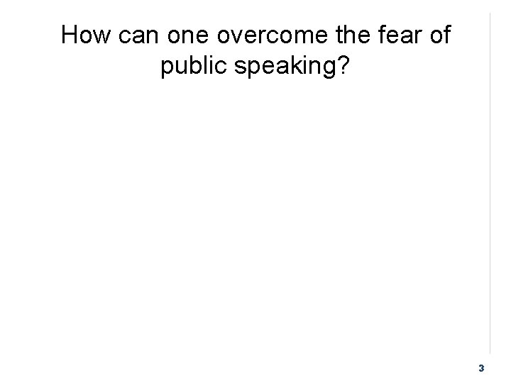 How can one overcome the fear of public speaking? 3 