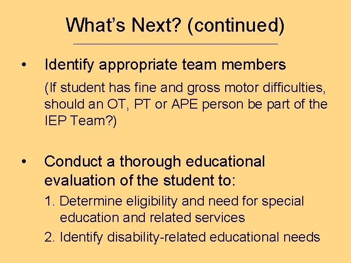 What’s Next? (continued) ___________________________ • Identify appropriate team members (If student has fine and