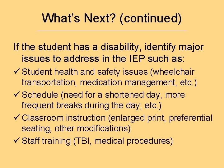 What’s Next? (continued) ___________________________ If the student has a disability, identify major issues to