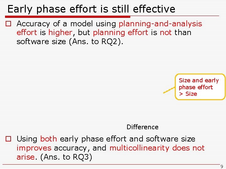 Early phase effort is still effective o Accuracy of a model using planning-and-analysis effort
