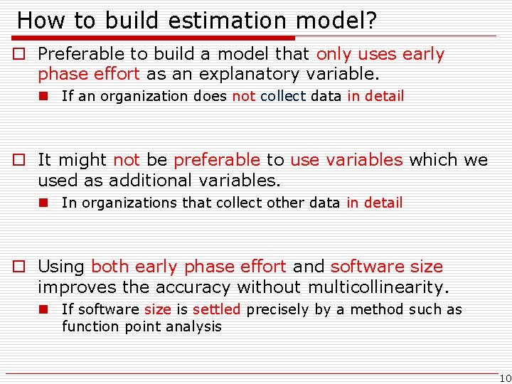 How to build estimation model? o Preferable to build a model that only uses