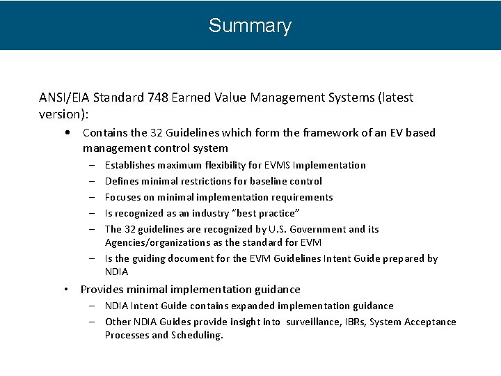 Summary ANSI/EIA Standard 748 Earned Value Management Systems (latest version): • Contains the 32