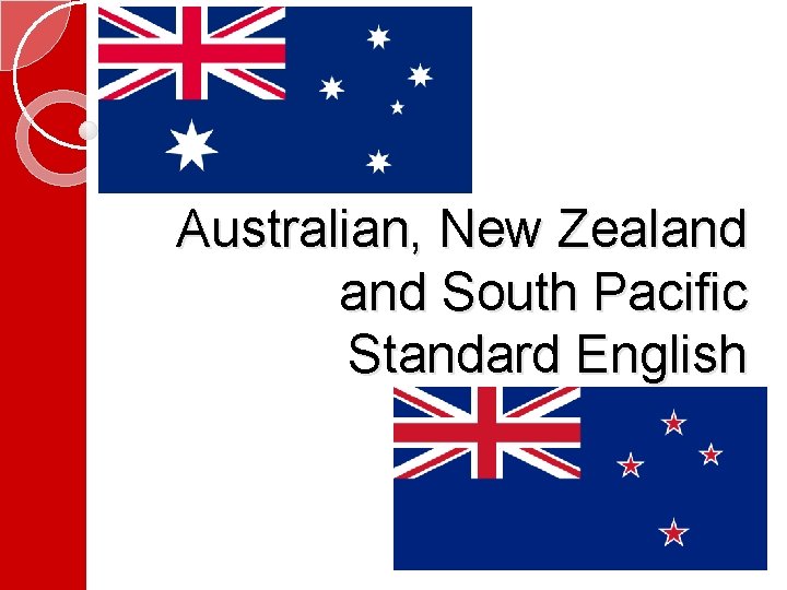 Australian, New Zealand South Pacific Standard English 