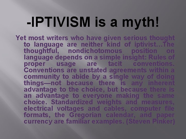 -IPTIVISM is a myth! Yet most writers who have given serious thought to language