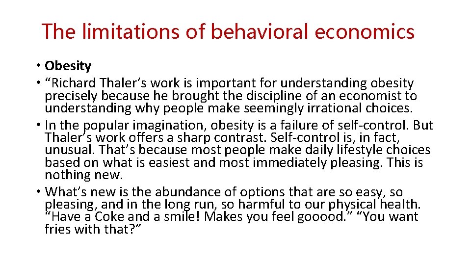 The limitations of behavioral economics • Obesity • “Richard Thaler’s work is important for