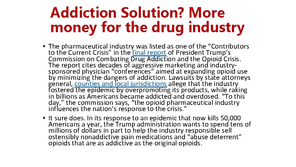 Addiction Solution? More money for the drug industry • The pharmaceutical industry was listed