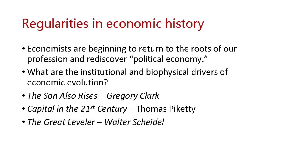 Regularities in economic history • Economists are beginning to return to the roots of