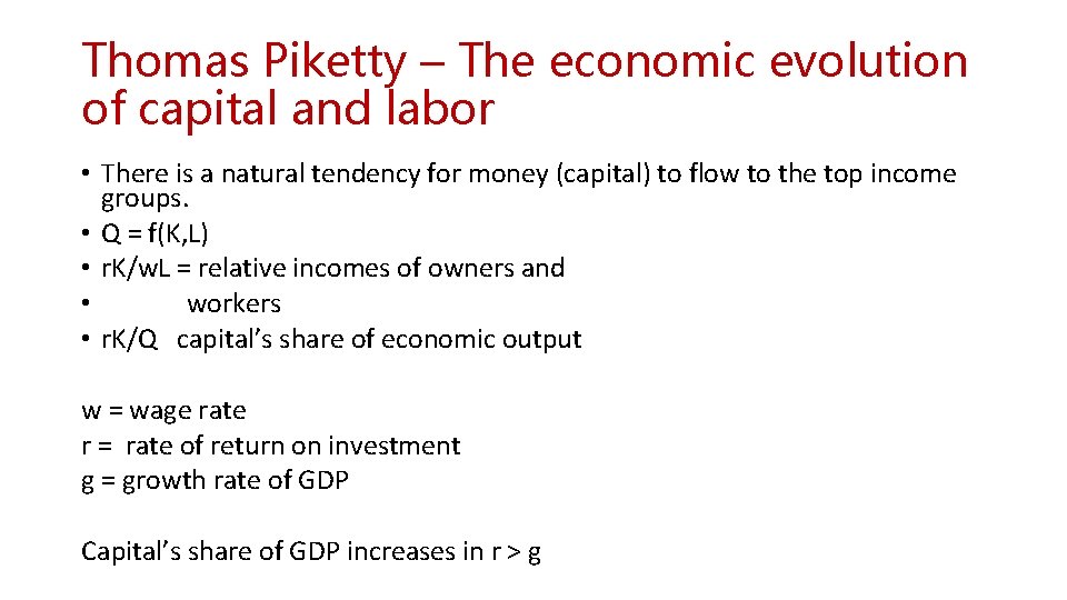 Thomas Piketty – The economic evolution of capital and labor • There is a