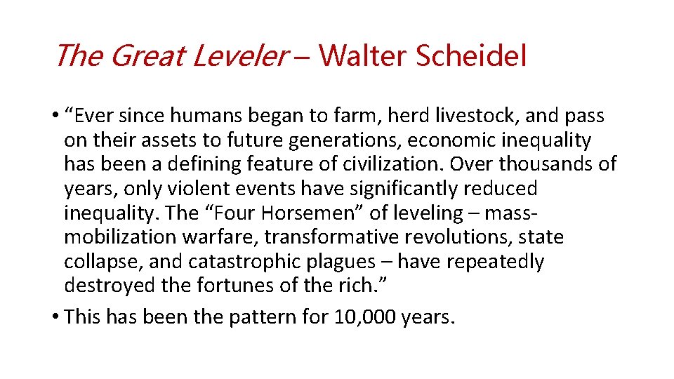 The Great Leveler – Walter Scheidel • “Ever since humans began to farm, herd