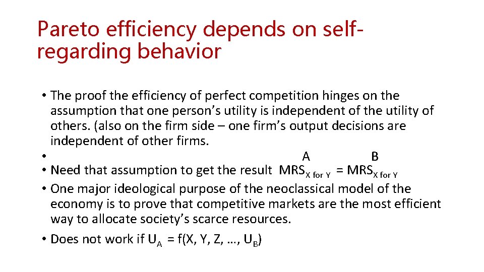 Pareto efficiency depends on selfregarding behavior • The proof the efficiency of perfect competition