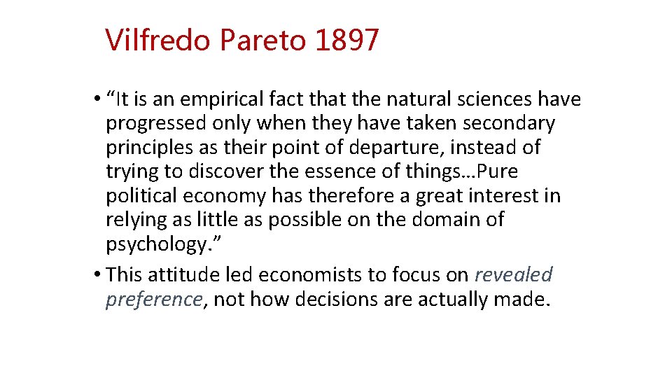 Vilfredo Pareto 1897 • “It is an empirical fact that the natural sciences have