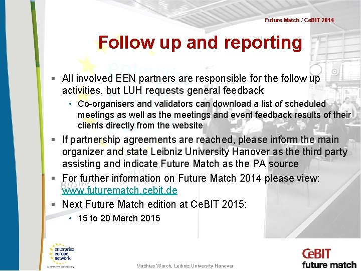 Future Match / Ce. BIT 2014 Follow up and reporting § All involved EEN