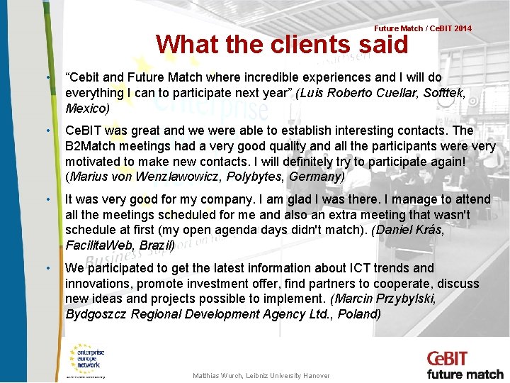 Future Match / Ce. BIT 2014 What the clients said • “Cebit and Future