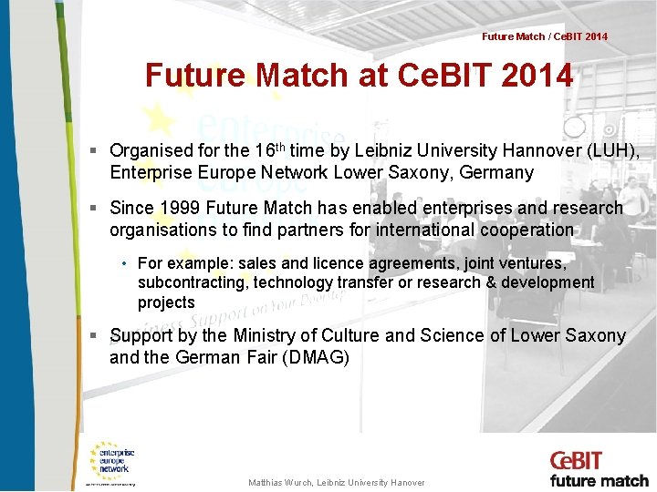 Future Match / Ce. BIT 2014 Future Match at Ce. BIT 2014 § Organised
