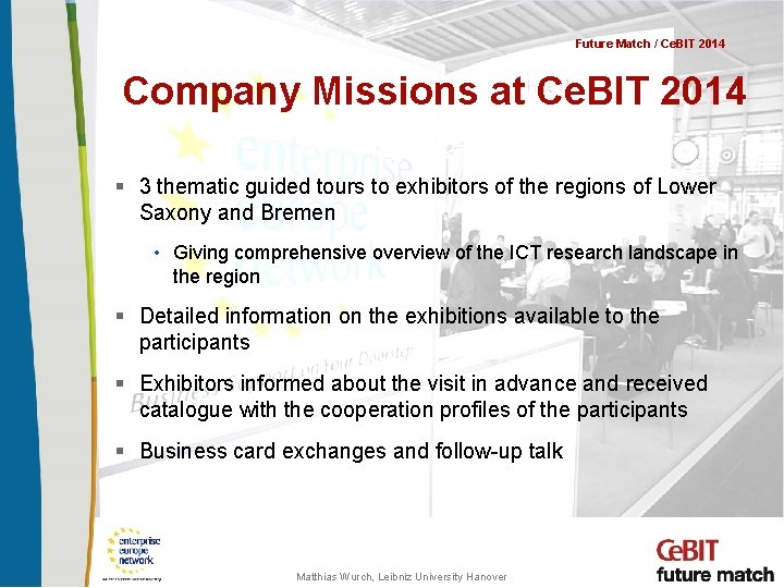 Future Match / Ce. BIT 2014 Company Missions at Ce. BIT 2014 § 3