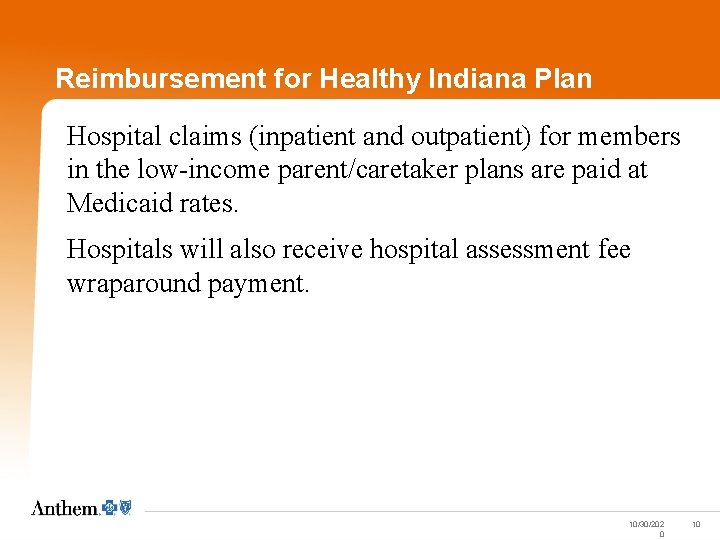 Reimbursement for Healthy Indiana Plan Hospital claims (inpatient and outpatient) for members in the